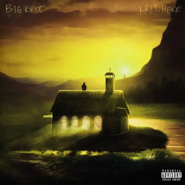 Big K.R.I.T. - K.r.i.t. Here